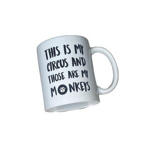 Coffee Mug This Is My Circus And Those Are My Monkeys Novelty Ceramic 11Oz